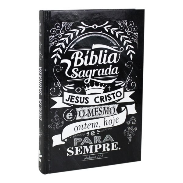 Bíblia Sagrada - Jesus é o mesmo ontem, hoje e para sempre: NTLH