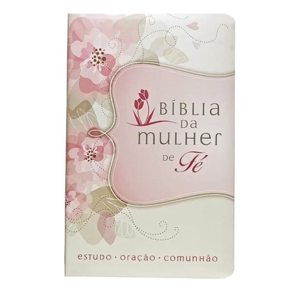 Bíblia Da Mulher De Fé | Com 366 Devocionais Estudo Oração Comunhão | Nvi | Capa Flores