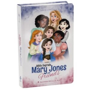 Bíblia Sagrada Mary Jones and Friends | NTLH Branca