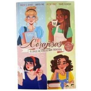 Corajosas | Os contos das princesas nada encantadas | Vol 1